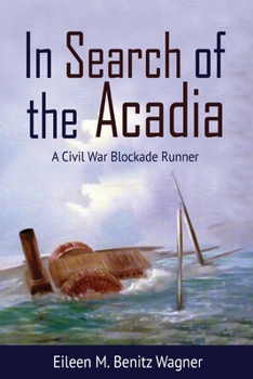 Paperback In Search of the Acadia: A Civil War Blockade Runner Book