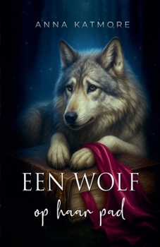 Een Wolf op de Weg (de Kronieken Van Sprookjesland) (Dutch Edition)