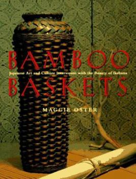 Hardcover Bamboo Baskets: 2japanese Art and Culture Interwoven with the Beauty of Ikebana Book