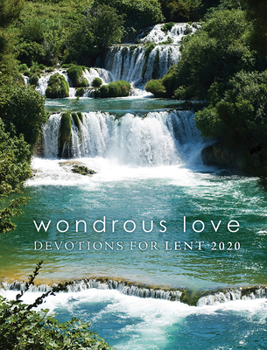Paperback Wondrous Love: Devotions for Lent 2020 Book