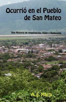Paperback Ocurri En El Pueblo de San Mateo: Una Historia de [Spanish] Book