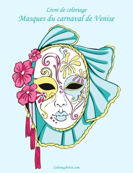 Paperback Livre de coloriage Masques du carnaval de Venise 1 [French] Book