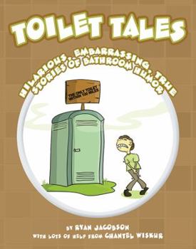 Paperback Toilet Tales: Hilarious, Embarrassing, True Stories of Bathroom Humor Book