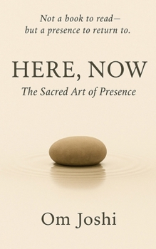 Paperback Here, Now: The Sacred Art of Presence Book