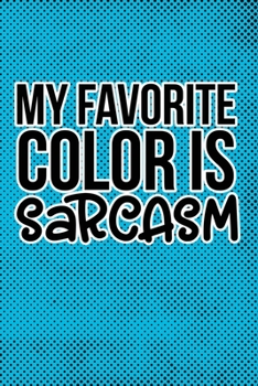 My Favorite Color Is Sarcasm: Blue Punk Print Sassy Mom Journal / Snarky Notebook