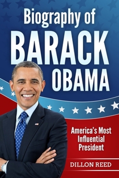 Paperback Biography of Barack Obama: America's Most Influential President Book