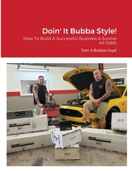 Paperback Doin' It Bubba Style!: How To Build A Successful Business & Survive Against All Odds Book