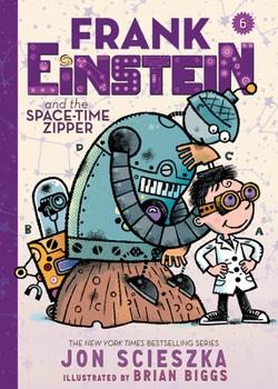 Hardcover Frank Einstein and the Space-Time Zipper (Frank Einstein Series #6) Book