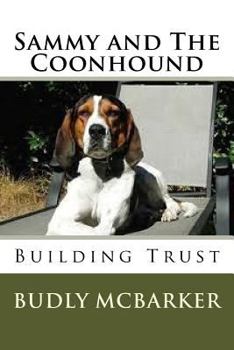Paperback Sammy and The Coonhound: A Story of Confidence and Trust Book