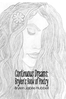 Paperback Continuous Dreams: Brylen's Book of Poetry Book