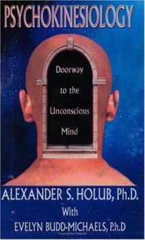 Paperback Psychokinesiology: Doorway to the Unconscious Mind Book