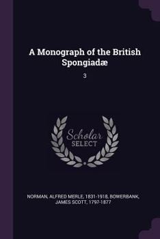Paperback A Monograph of the British Spongiadæ: 3 Book
