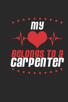 Paperback My Heart Belongs To A Carpenter: Carpenter Notebook - Carpenter Journal - Handlettering - Logbook - 110 DOTGRID Paper Pages - 6 x 9 Book