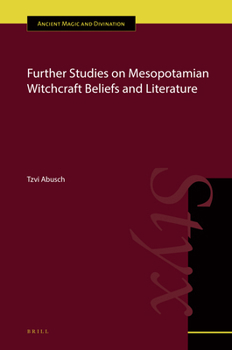 Hardcover Further Studies on Mesopotamian Witchcraft Beliefs and Literature Book