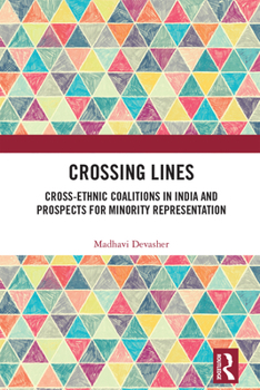 Hardcover Crossing Lines: Cross-Ethnic Coalitions in India and Prospects for Minority Representation Book