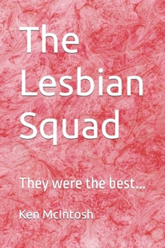 Paperback The Lesbian Squad: They were the best... Book