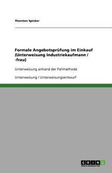 Paperback Formale Angebotsprüfung im Einkauf (Unterweisung Industriekaufmann / -frau): Unterweisung anhand der Fallmethode [German] Book