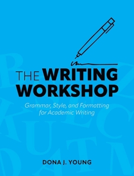 Hardcover Writing Workshop: Grammar, Style, and Formatting for Academic Writing Book