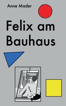 Paperback Felix am Bauhaus [German] Book