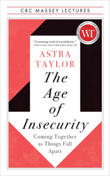 Paperback The Age of Insecurity: Coming Together as Things Fall Apart Book