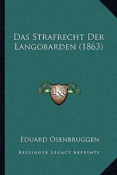 Paperback Das Strafrecht Der Langobarden (1863) [German] Book