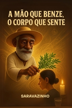 Paperback A Mão que Benze o Corpo que Sente [Portuguese] Book