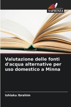 Paperback Valutazione delle fonti d'acqua alternative per uso domestico a Minna [Italian] Book