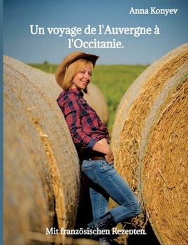 Un voyage de l'Auvergne à l'Occitanie.: Mit französischen Rezepten. (German Edition)