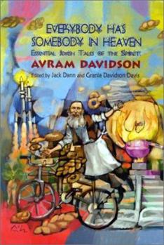 Hardcover Everybody Has Somebody in Heaven: Essential Jewish Tales of the Spirit Book