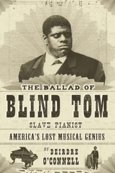 Hardcover The Ballad of Blind Tom, Slave Pianist Book