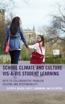 Paperback School Climate and Culture vis-à-vis Student Learning: Keys to Collaborative Problem Solving and Responsibility Book