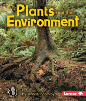 Plants and the Environment - Book  of the First Step Nonfiction