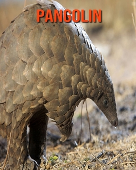 Paperback Pangolin: Amazing Facts about Pangolin Book