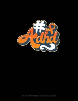 Paperback #adhd: Graph Paper Notebook - 0.25 Inch (1/4") Squares Book