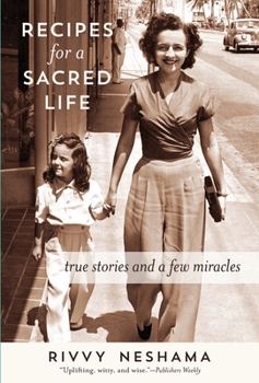 Hardcover Recipes for a Sacred Life: True Stories and a Few Miracles Book
