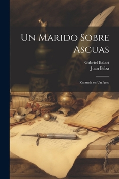 Paperback Un marido sobre ascuas: Zarzuela en un acto [Spanish] Book