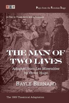 Paperback The Man of Two Lives: A Play in Three Acts: Adapted from ?Les Miserables? Book