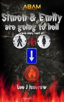 Paperback Simon & Emily Are Going To Hell: A love story (sort of) Book