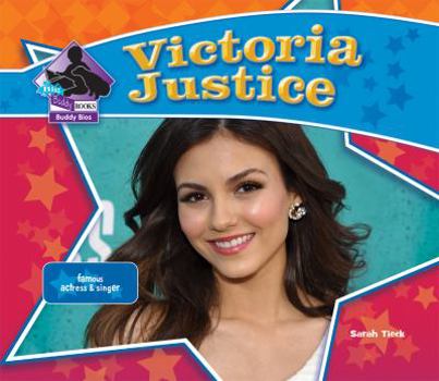 Victoria Justice: Famous Actress & Singer - Book  of the Big Buddy Biographies