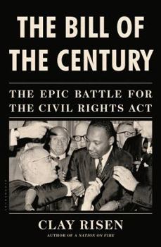 Hardcover The Bill of the Century: The Epic Battle for the Civil Rights Act Book