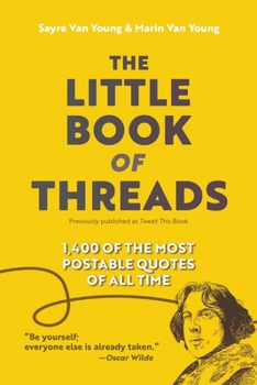 Paperback The Little Book of Threads: 1400 of the Most Postable Quotes of All Time Book