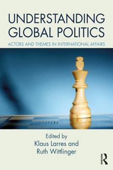 Paperback Understanding Global Politics: Actors and Themes in International Affairs Book