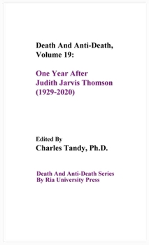 Hardcover Death And Anti-Death, Volume 19: One Year After Judith Jarvis Thomson (1929-2020) Book