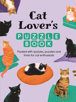 Paperback Cat Lover's Puzzle Book: Packed with Quizzes, Puzzles, and Trivia for Cat Enthusiasts Book