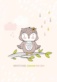 Gratitude Journal For Girl: Kids Notebook Diary Record for Children Happiness Boys & Girls With Daily Prompts to Writing and Practicing Planner