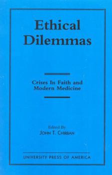 Paperback Ethical Dilemmas: Crises in Faith and Modern Medicine Book