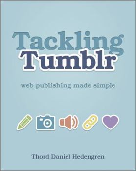 Paperback Tackling Tumblr: Web Publishing Made Simple Book