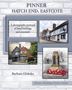 Paperback Pinner, Hatch End, Eastcote: A photographic portrayal of listed buildings and structures Book