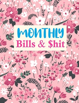 Paperback Monthly Bills & $hit: Nifty Finance Monthly & Weekly Budget Planner Expense Tracker Bill Organizer Journal Notebook - Budget Planning - Budg Book