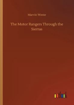 Paperback The Motor Rangers Through the Sierras Book